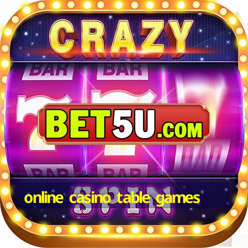 online casino table games